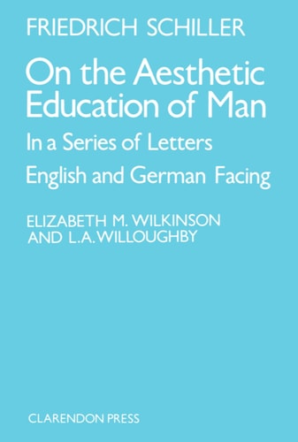 On the Aesthetic Education of Man: In a Series of Letters