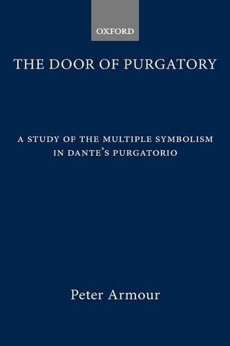 The Door of Purgatory: A Study of the Multiple Symbolism in Dante's Purgatorio