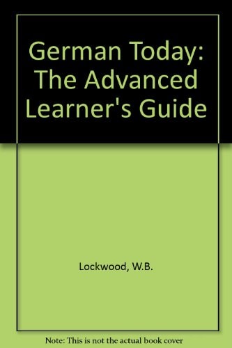 German Today: The Advanced Learner's Guide