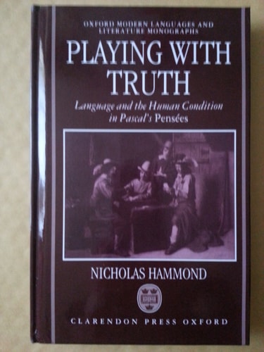 Playing with Truth: Language and the Human Condition in Pascal's Pensées