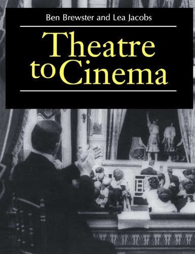 Theatre to Cinema: Stage Pictorialism and the Early Feature Film