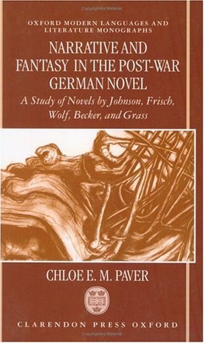 Narrative and Fantasy in the Post-War German Novel: A Study of Novels by Johnson, Frisch, Wolf, Becker, and Grass