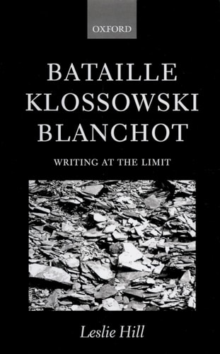 Bataille, Klossowski, Blanchot: Writing at the Limit