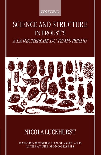 Science and Structure in Proust's 'A la recherche du temps perdu'