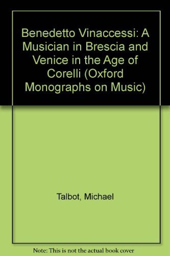 Benedetto Vinaccesi: A Musician in Brescia and Venice in the Age of Corelli