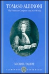 Tomaso Albinoni: The Venetian Composer and His World