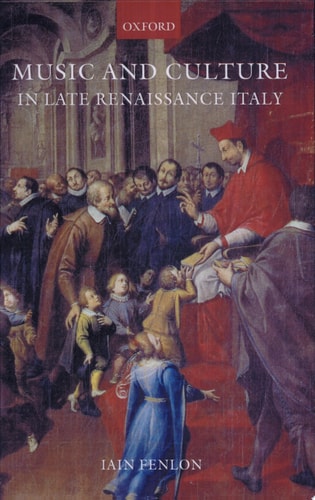Music and Culture in Late Renaissance Italy