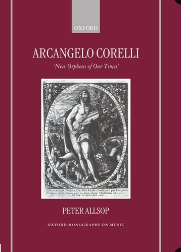 Arcangelo Corelli: New Orpheus of Our Times