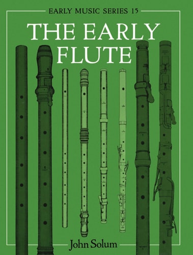 The Early Flute: With a Chapter on the Renaissance Flute