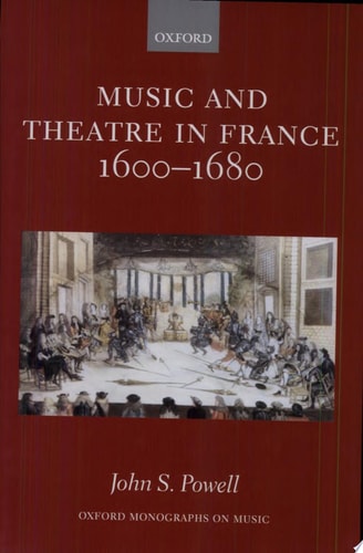 Music and Theatre in France 1600-1680