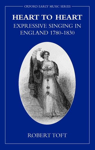 Heart to Heart: Expressive Singing in England 1780-1830
