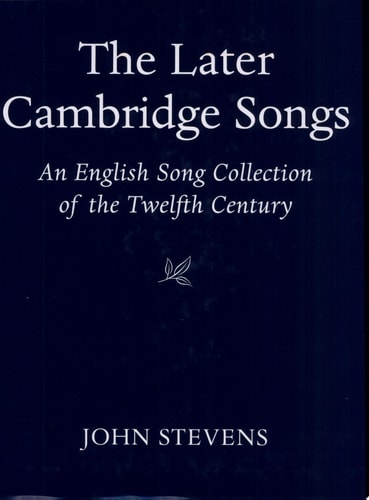 The Later Cambridge Songs: An English Song Collection of the Twelfth Century