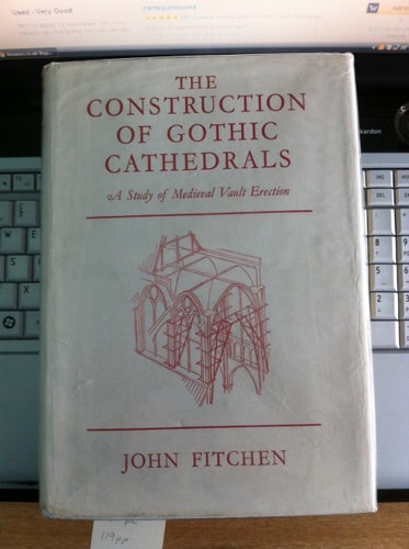 The Construction of Gothic Cathedrals: A Study of Medieval Vault Erection