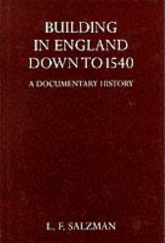 Building in England Down to 1540: A Documentary History