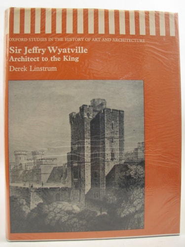 Sir Jeffry Wyatville: Architect to the King