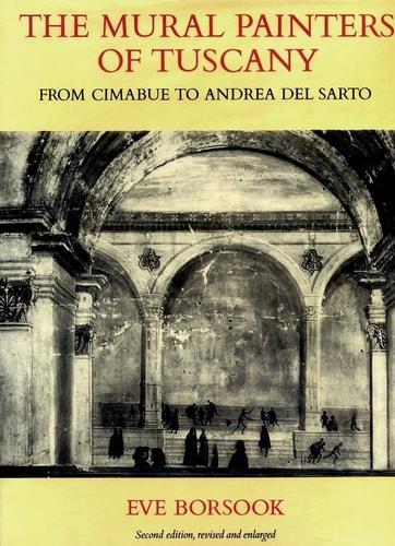The Mural Painters of Tuscany: From Cimabue to Andrea del Sarto