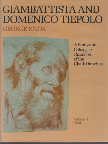 Giambattista and Domenico Tiepolo: A Study and Catalogue Raisonné of the Chalk Drawings