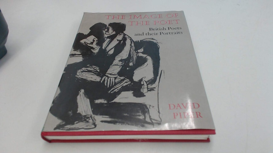 The Image of the Poet: British Poets and Their Portraits