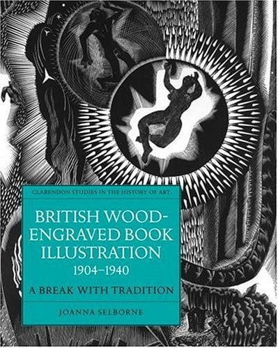 British Wood-Engraved Book Illustration 1904-1940: A Break with Tradition
