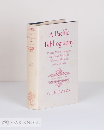 A Pacific Bibliography: Printed Matter Relating to the Natives of Polynesia, Melanesia and Micronesia