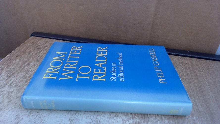 From Writer to Reader: Studies in Editorial Method