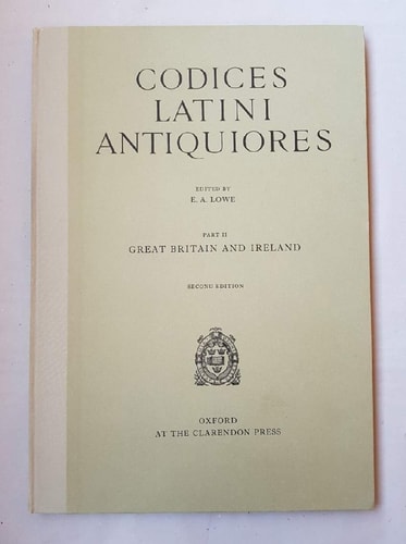 Codices Latini Antiquiores: A Palaeographical Guide to Latin Manuscripts Prior to the Ninth Century