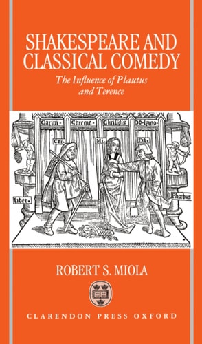 Shakespeare and Classical Comedy: Influence of Plautus and Terence