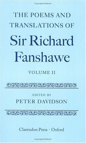 The Poems and Translations of Sir Richard Fanshawe: Volume II