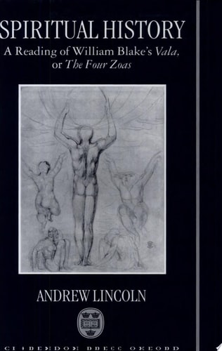 Spiritual History: A Reading of William Blake's Vala or The Four Zoas