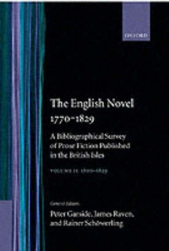 The English Novel 1770-1829: A Bibliographical Survey of Prose Fiction Published in the British Isles, Volume I: 1770-1799
