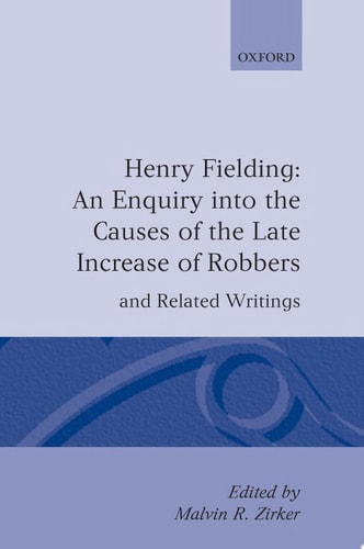 An Enquiry into the Causes of the Late Increase of Robbers, and Related Writings