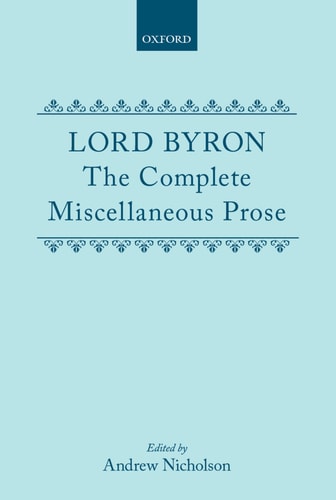 Lord Byron: The Complete Miscellaneous Prose