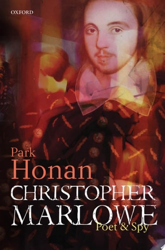 Christopher Marlowe Poet & Spy