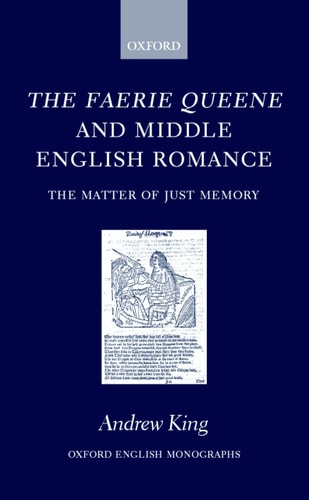 The Faerie Queene and Middle English Romance: The Matter of Just Memory