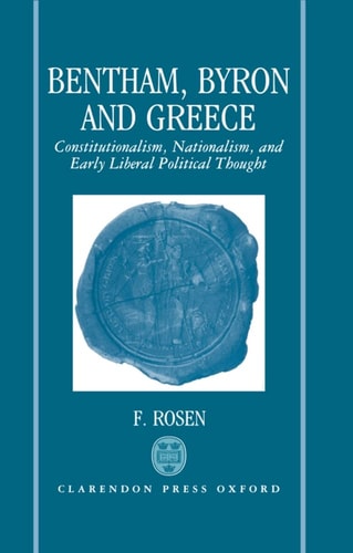 Bentham, Byron, and Greece: Constitutionalism, Nationalism, and Early Liberal Political Thought