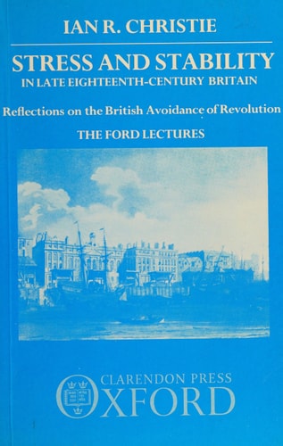 Stress and Stability in Late Eighteenth-Century Britain: Reflections on the British Avoidance of Revolution
