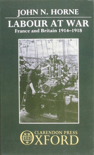 Labour at War: France and Britain, 1914-1918