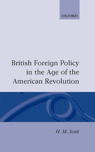 British Foreign Policy in the Age of the American Revolution