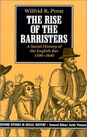 The Rise of the Barristers: A Social History of the English Bar 1590-1640