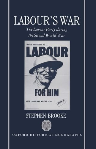 Labour's War: The Labour Party during the Second World War