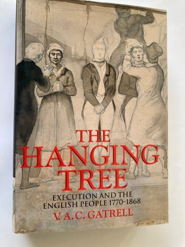 The Hanging Tree: Execution and the English People 1770-1868