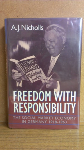 Freedom with Responsibility: The Social Market Economy in Germany, 1918-1963