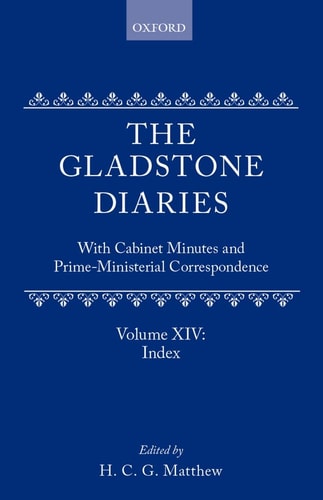 The Gladstone Diaries: With Cabinet Minutes and Prime-Ministerial Correspondence Volume XIV: Indexes