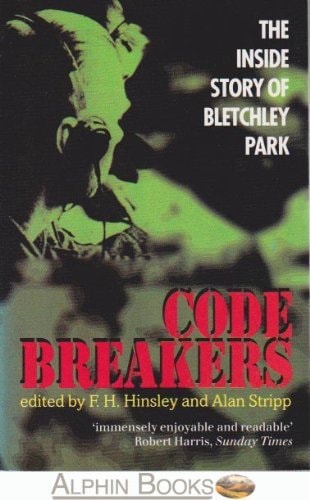 Codebreakers: The Inside Story of Bletchley Park