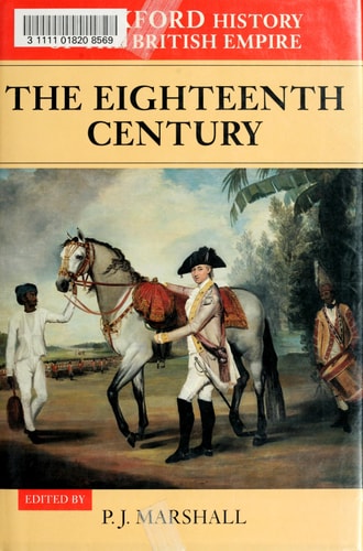 The Oxford History of the British Empire: Volume II: The Eighteenth Century