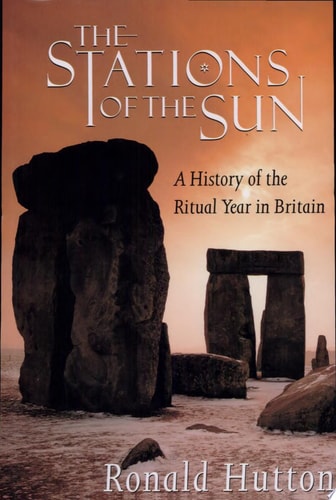 The Stations of the Sun: A History of the Ritual Year in Britain