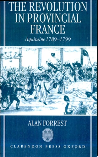 The Revolution in Provincial France: Aquitaine, 1789-1799