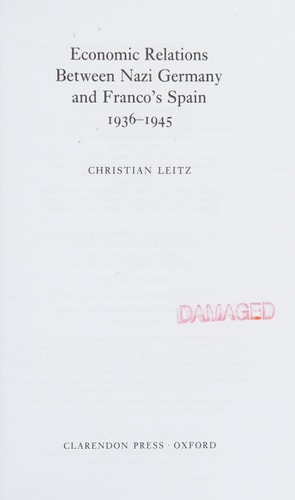 The Economic Relations Between Nazi Germany and Franco's Spain: 1936-1945