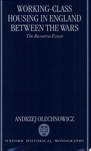 Working-Class Housing in England between the Wars: The Becontree Estate