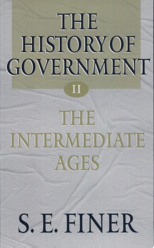 The History of Government from the Earliest Times: Volume 2